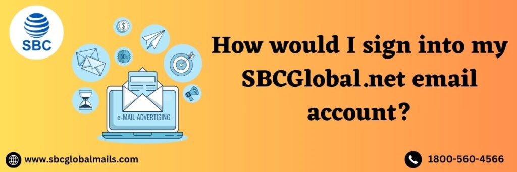 HOW WOULD I SIGN INTO MY SBCFLOBAL.NET EMAIL ACCOUNT